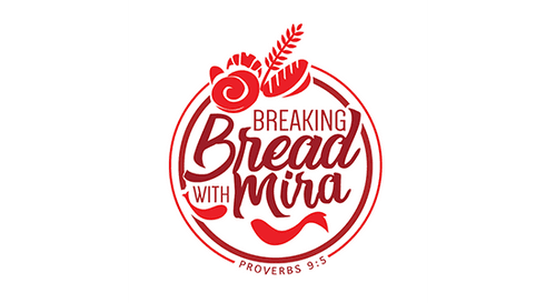 Breaking Bread with Mira (Online)